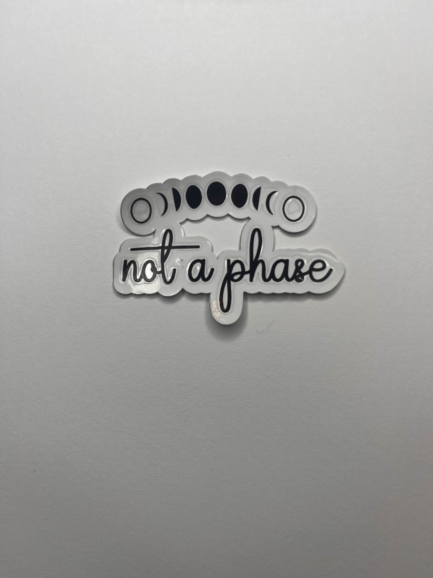 Vinyl Decal Not A Phase- Black / Silver